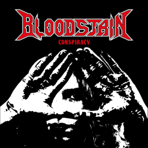 Artwork for BLOODSTAIN’s single “Conspiracy” featuring the band logo and monochrome face-and-hands design.
